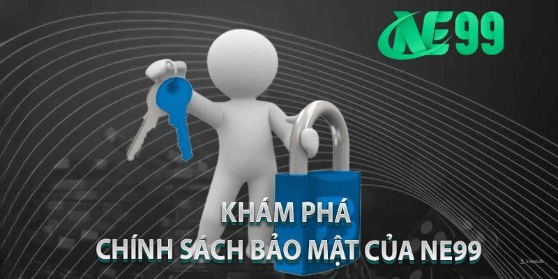 Chính Sách Bảo Mật – Bảo Vệ Quyền Riêng Tư Người Chơi